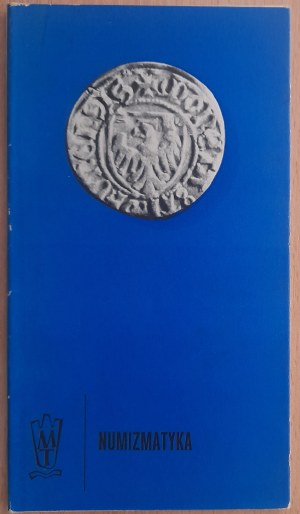 Numismatics.Guide to the collections and exhibition of the numismatics department of the District Museum in Toruń