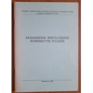 Zagadnienia współczesnej numizmatyki polskiej