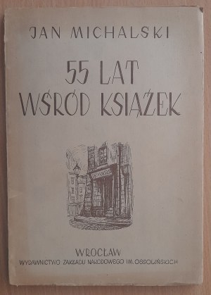 Michalski J.55 years among the books
