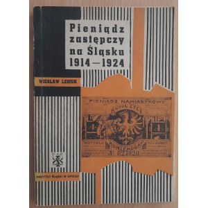 Lesiuk W.Pieniądz zastępczy na Śląsku 1914 - 1924