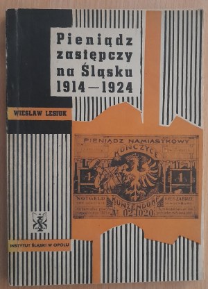 Lesiuk W.Replacement money in Silesia 1914 - 1924