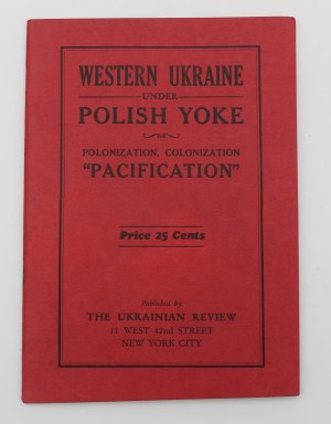Western Ukraine under the Polish yoke, 1931 - Ukrainian anti-Polish propaganda