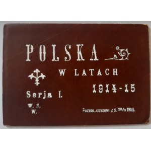 Polska w latach 1914-15 Serja I 15 pocztówek ukazujących zniszczenia Ziemi Łódzkiej w pierwszym roku Wielkiej Wojny.