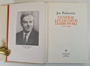 PACHOŃSKI Jan - GENERAŁ JAN HENRYK DĄBROWSKI 1755-1818, ed.1987 [illustrations].