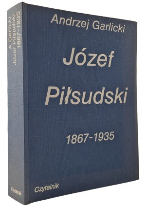 GARLICKI Andrzej - JÓZEF PIŁSUDSKI 1867-1935 Edice I