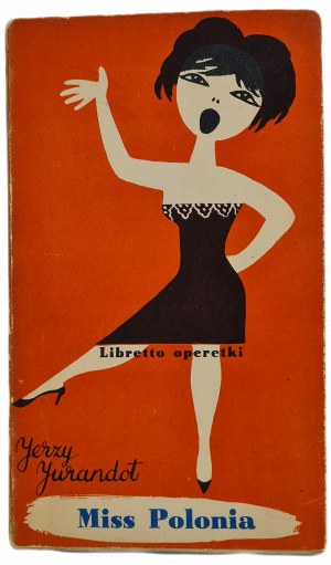 JURANDOT Jersy - MISS POLONIA libretto do operetki Marka Sarta, Wydanie 1 z 1961 roku, ilustrował Lech Zachorski