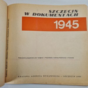 SZCZECIN W DOKUMENTACH 1945 - a collective work, Edition 1 of 1980 [illustrations].