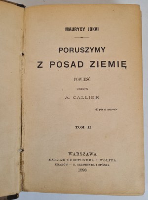 JOKAI Maurycy - PORUSZYMA Z POSAD ZIEMIÊ Volume I-III, ed.1898