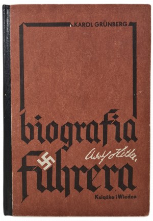 GRUNBERG Karol - BIOGRAPHY OF FUHRER Adolf Hitler, ed.1988