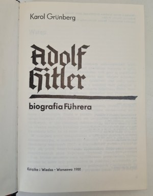 GRUNBERG Karol - BIOGRAPHY OF FUHRER Adolf Hitler, ed.1988