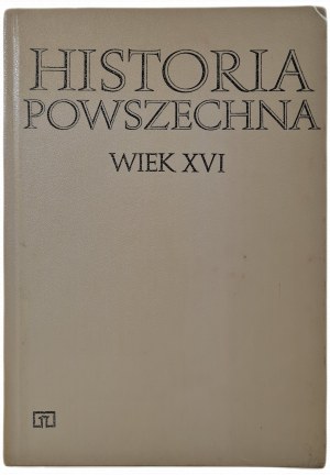 WYCZAŃSKI Andrzej - HISTORIA POWSZECHNA WIEK XVI, wyd.1987