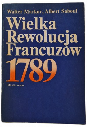MARKOV, SOBOUL - THE GREAT FRENCH REVOLUTION 1789, ed.1984