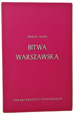 KUKIEL Marian - BITWA WARSZAWSKA, vyd.2005