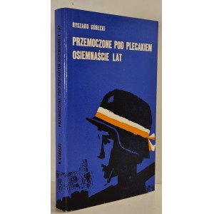 GÓRECKI Ryszard - PRZEMOCZONE POD PLECAKIEM OSIEMNAŚCIE LAT WYDANIE I, Warszawa 1974 Fotografie