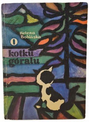 BOBIŃSKA Helena - O KOTKU GÓRALU, illustrated by Bogdan Zieleniec, wyd.1959