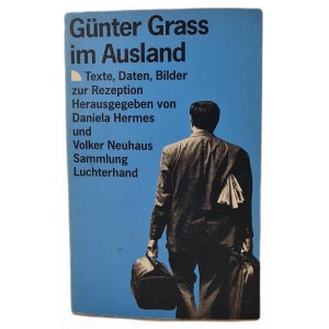 GRASS Günter za granicą Teksty, dane, obrazy / GRASS Günter im Ausland Texte, Daten, Bilder w języku niemieckim
