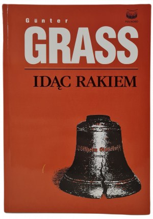 GRASS Günter - IDĄC RAKIEM Nowela, wyd.2002