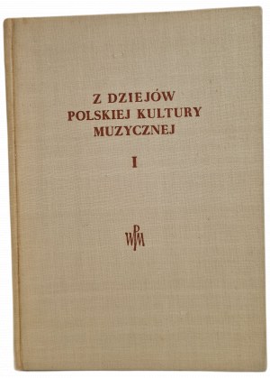 SZWEYKOWSKI M. Zygmunt - Z dziejów polskiej kultury muzycznej KULTURA STAROPOLSKA, WYDANIE 1 z 1958 roku [ilustrace].