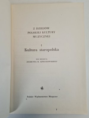 SZWEYKOWSKI M. Zygmunt - Z dziejów polskiej kultury muzycznej KULTURA STAROPOLSKA, WYDANIE 1 z 1958 roku [ilustrace].