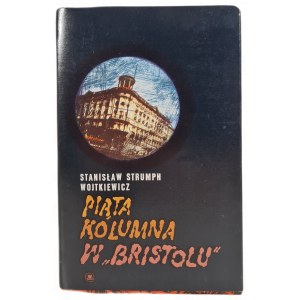 STRUMPH-WOJTKIEWICZ Stanisław - PIĄTA KOLUMNA W BRISTOLU