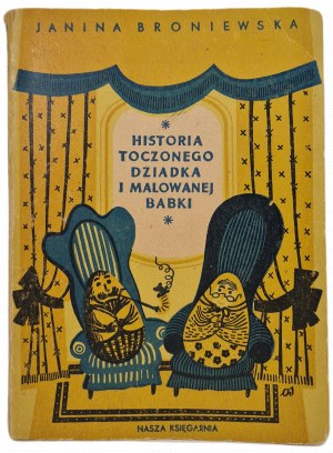 BRONIEWSKA Janina - HISTORIA TOCZONEGO DZIADKA I MALOWANEJ BABKI