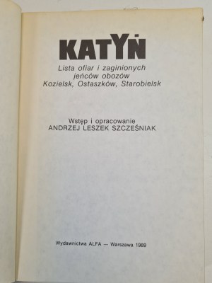 SZCZEŚNIAK Andrzej - KATYŃ Lista ofiar i zaginionych jeńców obozów Kozielsk, Ostaszków, Starobielsk