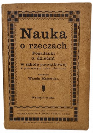 MAJEWSKA Wanda - NAUKA O RZECZACH Pogadanki z dziećmi, wyd.1921