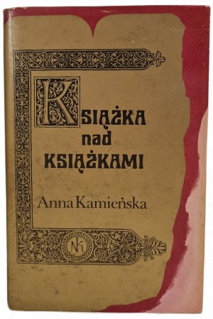 KAMIEŃSKA Anna - KSIĄŻKA NAD KSIĄŻKAMI, wyd.1985