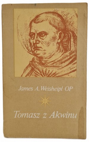 WEISHEIPL OP A. James - THOMAS OF ACVINUS LIFE, THINK AND WORK