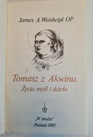WEISHEIPL OP A. James - THOMAS OF ACVINUS LIFE, THINK AND WORK