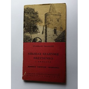STANISŁAW TALARCZYK, STRZELCE KRAJEŃSKIE DREZDENKO I OKOLICE PRZEWODNIK TURYSTYCZNO-KRAJOZNAWCZY
