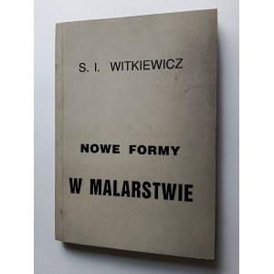 STANISŁAW IGNACY WITKIEWICZ, NOWE FORMY W MALARSTWIE, WYDAWNICTWO fis, SKIERNIEWICE 1992