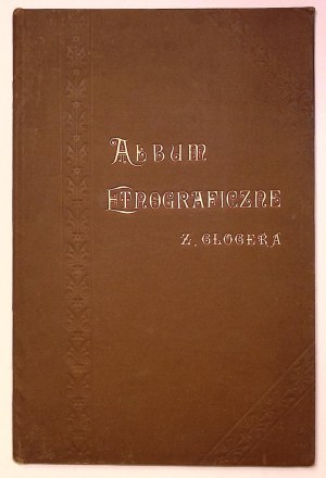 Zygmunt GLOGER Ethnographic Album