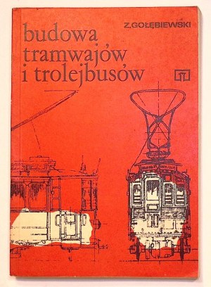 Zygmunt GOŁĘBIEWSKI Construction of TRAMWAYS and TROLLEYBUSES