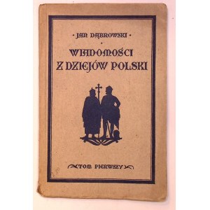 Jan DĄBROWSKI Wiadomości z dziejów Polski 1-3t.