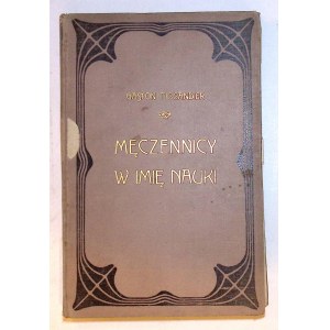 Gaston TISSANDIER Męczennicy w imię nauki [oprawa] [Karol Wójcik]