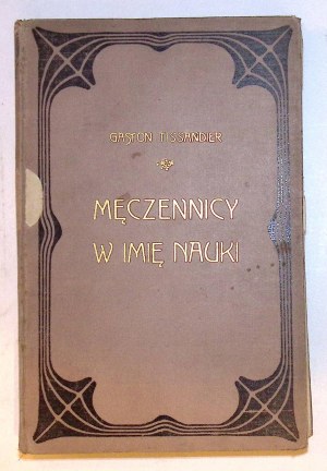 Gaston TISSANDIER Męczennicy w imię nauki [oprawa] [Karol Wójcik]