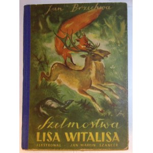 Jan BRZECHWA Szelmostwa Lisa Witalisa [I wydanie] [Jan Marcin Szancer] [Ilustracje]