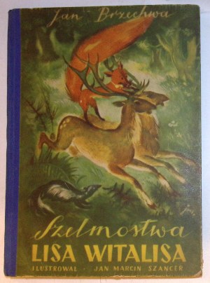Jan BRZECHWA Szelmostwa Fox Witalisa [1st edition] [Jan Marcin Szancer] [Illustrations].