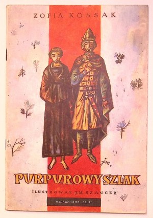 Zofia KOSSAK Purple Trail [Jan Marcin Szancer] [illustrations].