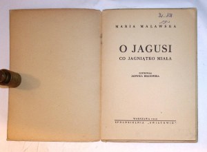 Maria MALAWSKA O Jagusi co jagniątko miała [1949] [Jadwiga Bełdowska] [illustrations].