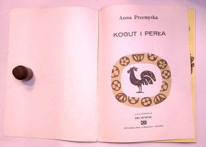 Anna PRZEMYSKA The Rooster and the Pearl [Ewa Frysztak] [illustrations].