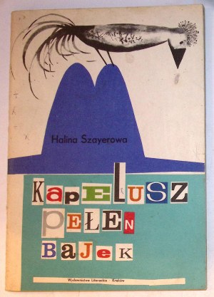 Halina SZAYEROWA A hat full of fairy tales [Barbara Gawdzik-Brzozowska] iIllustrations].