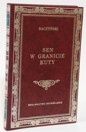 Krzysztof Kamil BACZYÑSKI Sen w granicie kuty. Wybór poezji [Biblioteka Klasyki] [gift] [binding].