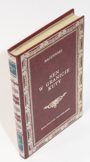Krzysztof Kamil BACZYÑSKI Sen w granicie kuty. Wybór poezji [Biblioteka Klasyki] [gift] [binding].