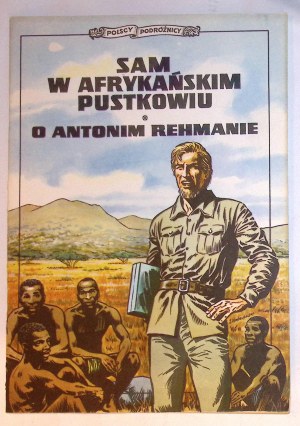ALONE IN THE AFRICAN DESERT About Anthony Rehman[1st edition] 1988