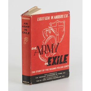 ANDERS Władysław - An Army in Exile. The Story of the Second Polish Corps [Londyn 1949]