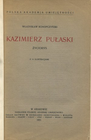 KONOPCZYŃSKI Władysław - Kazimierz Pułaski. A biography [1931].