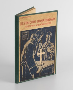 WILKANOWICZ Roman - Nameless heroes of the Wielkopolska Uprising. A historical and literary sketch [1928].