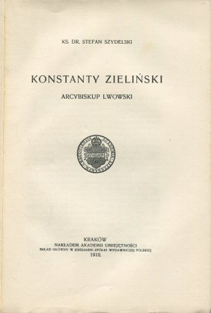 SZYDELSKI Stefan Rev. - Konstanty Zielinski Archbishop of Lviv [1910].
